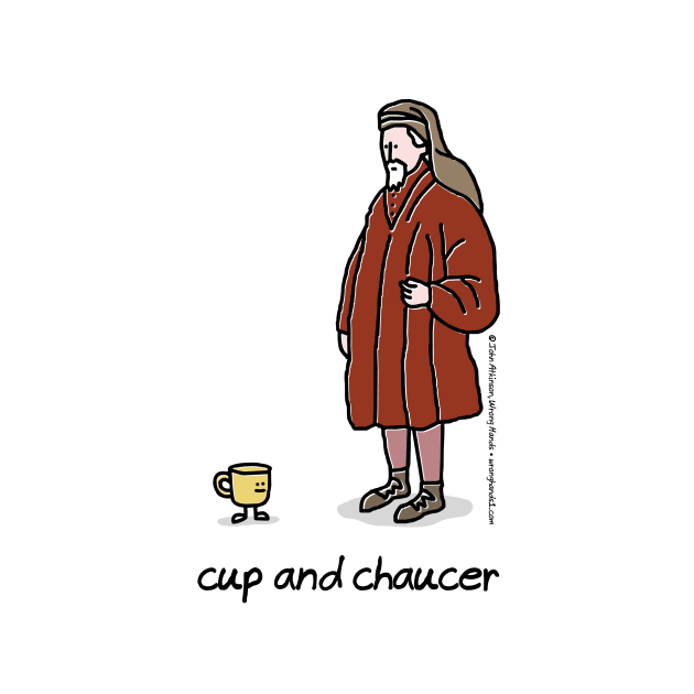 cup and chaucer by WrongHands