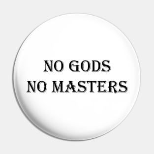 No Gods No Masters Pin