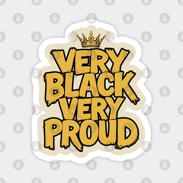 Very Black Very Proud Crown Magnet by UrbanLifeApparel