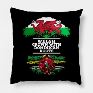 Welsh Grown With Dominican Roots - Gift for Dominican With Roots From Dominica Pillow