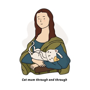 Cat Mum Through and Through T-Shirt