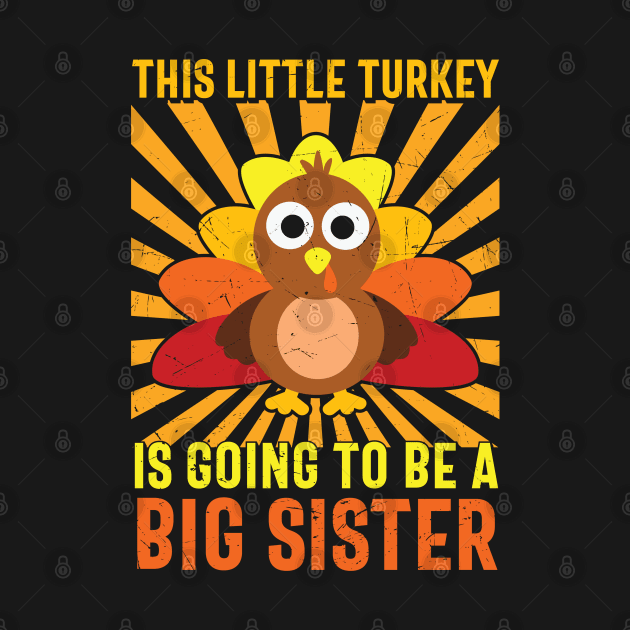 This little turkey is going to be a big sister by MZeeDesigns