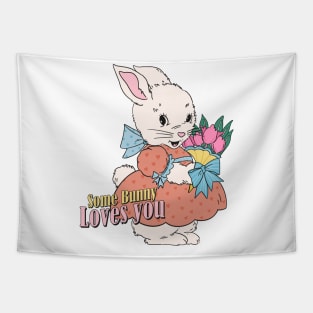 Some Bunny Loves You - Easter Bunny Cute Design Tapestry