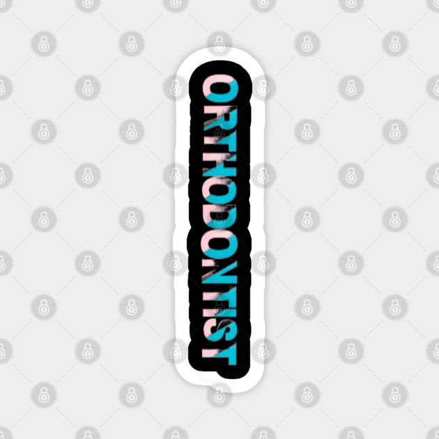 Orthodontist Magnet by Artistifications