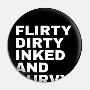 Flirty Dirty Inked and Curvy Pin