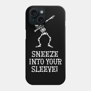 Dab dabbing skeleton sneeze into your sleeve Covid Phone Case