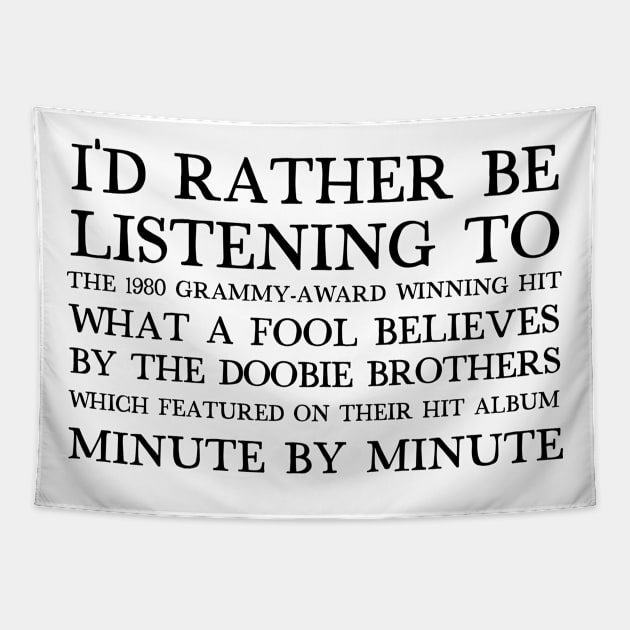 I'd Rather Be Listening To What A Fool Believes / Retro Aesthetic Design Tapestry by DankFutura