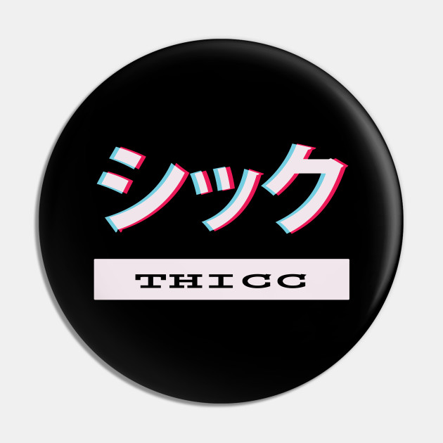 Thicc Otaku Vaporwave Thicc Pin Teepublic