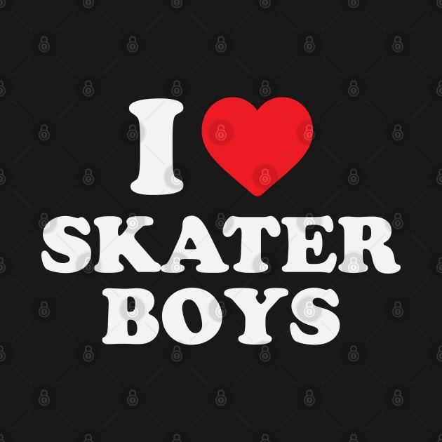 I Love Skater Boys by gabrielakaren