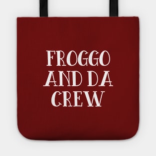 Froggo And Da Crew - Funny Meme For Silly People Tote