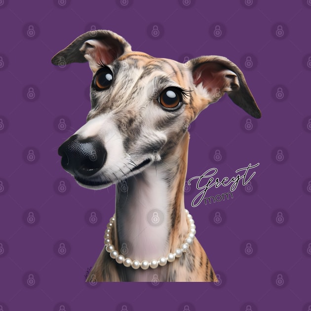 Greyt Greyhound Dog Mom Mother's Day by Greyhounds Are Greyt