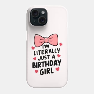 literally just a birthday girl Phone Case