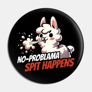 No problama Spit happens no problem Llama Design Pin