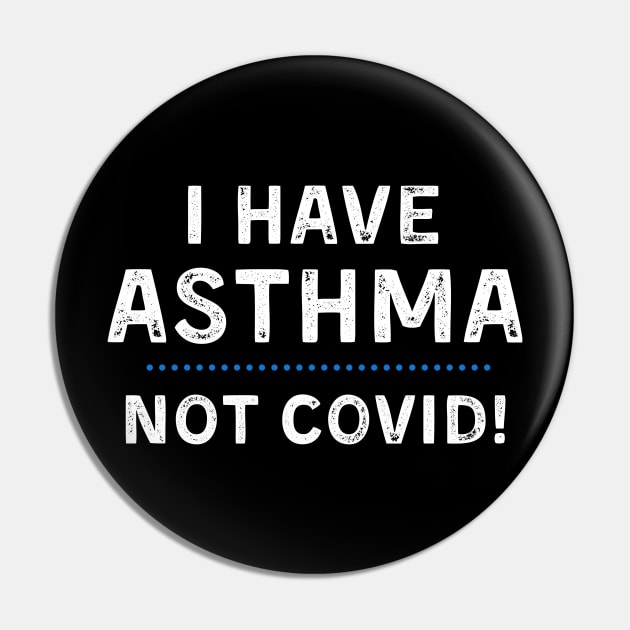 I Have Asthma NOT Covid Mask Pin by MalibuSun