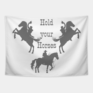 Hold your Horses!!! Tapestry