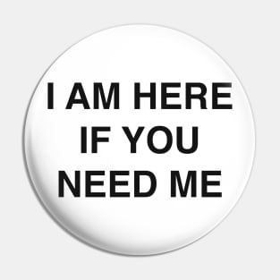 I AM HERE Pin