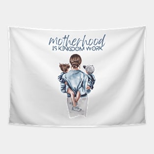 Motherhood is kingdom work Tapestry