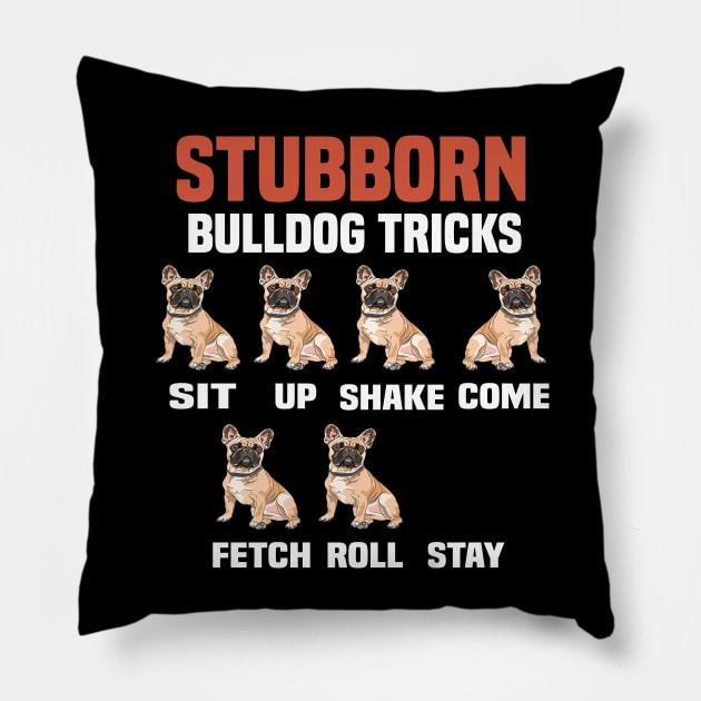 Stubborn bulldog tricks funny bulldog Pillow by DODG99