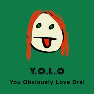 You Obviously Love Oral T-Shirt