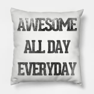 Awesome All Day Everyday Motivational & Inspirational Pillow