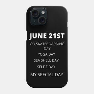 June 21st birthday, special day and the other holidays of the day. Phone Case