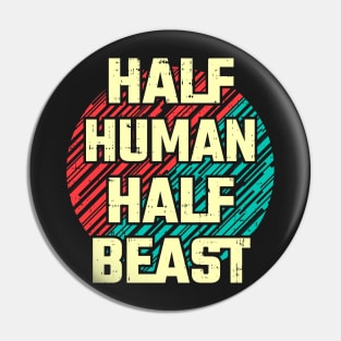 Half human half beast Pin