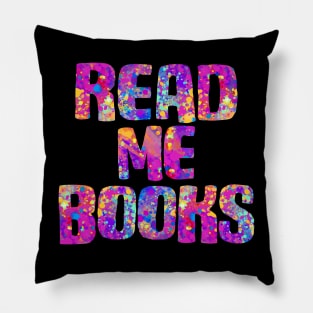 Read me books (bright carnival paint splatter colors) Pillow
