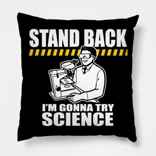 Funny Saying! Stand Back... Science! Pillow