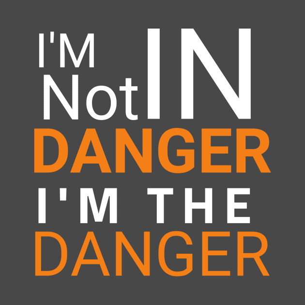 I'm the danger T-shirt. by Mustafata996