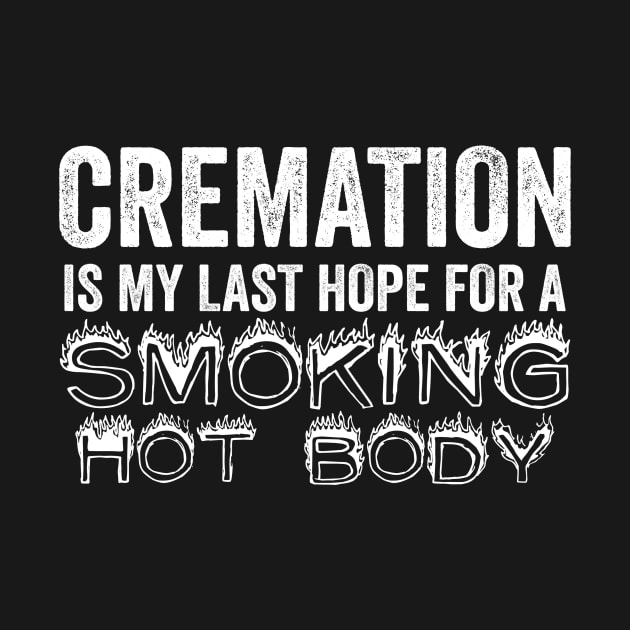 Cremation Is My Last Hope For A Smoking Hot Body by MonataHedd