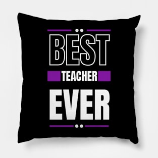 Best Teacher Ever Gift for Teacher Appreciation Week Pillow