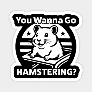 You Wanna Go Hamstering Funny Meme Magnet