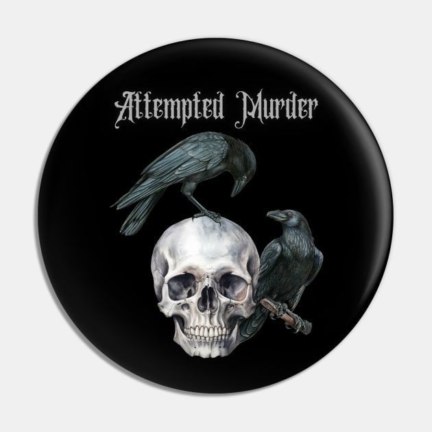 Attempted Murder Pin by LylaLace Studio