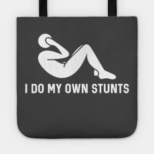 I Do My Own Stunts Tote