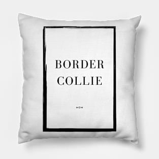 Border Collie Mom Pillow