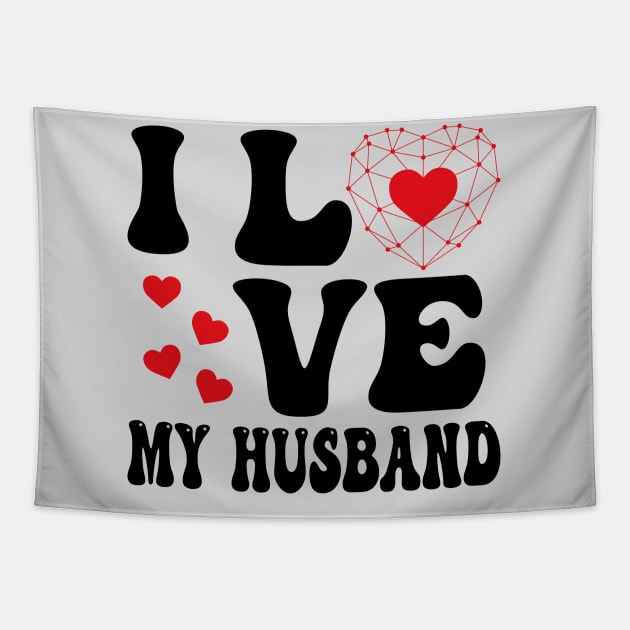 I Love My Husband Tapestry by AbstractA