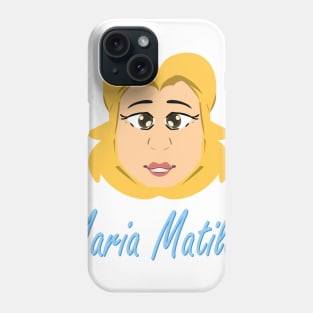 Maria! Phone Case