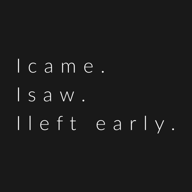 I came.I saw.Ileft early. by adel26