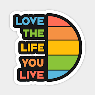 love the  live you live Magnet