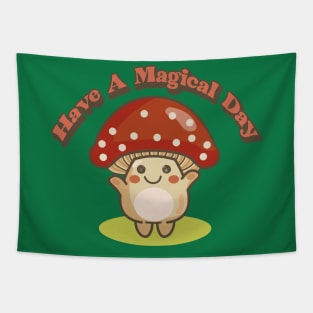 have a magical day (magic mushroom) Tapestry