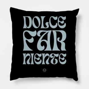 Dolce Far Niente #22 - Slow Vacation Pillow