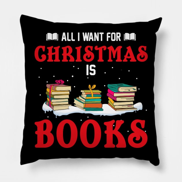 All I Want For Christmas Is Books Pillow by TeeSky