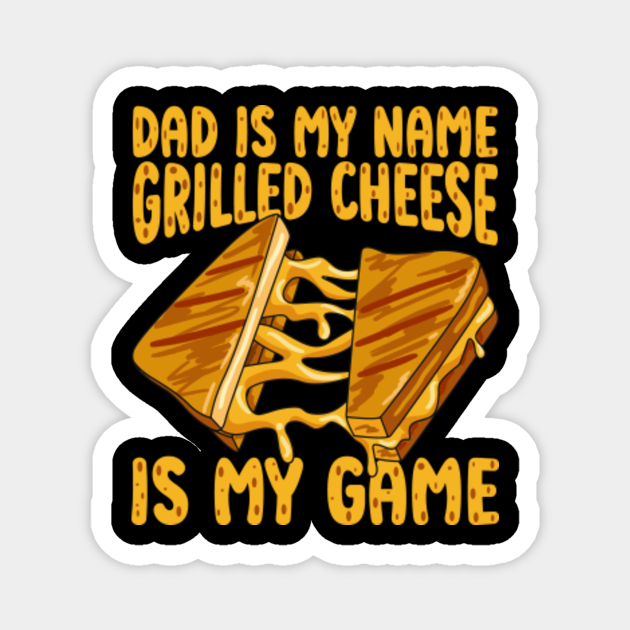 Cheese Grilled Sandwich Design for a Grilled Cheese Dad Grilled