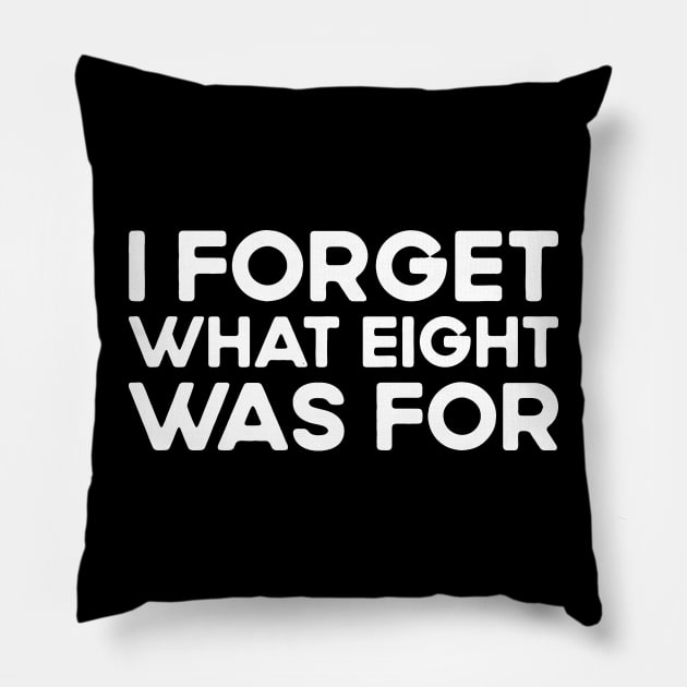 I forget what eight was for - Violent femmes kiss off Pillow by TeeTypo