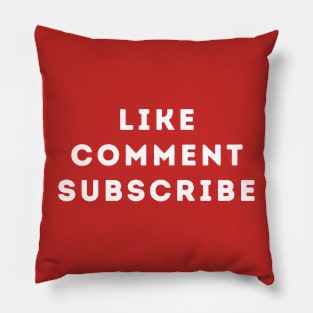 Like, Comment, Subscribe Pillow