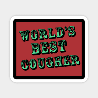 World's Best Cougher Magnet