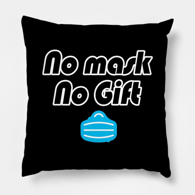 No mask No gift Pillow by Razan4U