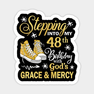 Stepping Into My 48th Birthday With God's Grace & Mercy Bday Magnet