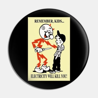 Electricity Will Kill You! Pin