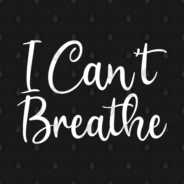 I Can't Breathe, Black Lives Matter, Civil Rights, George Floyd by UrbanLifeApparel